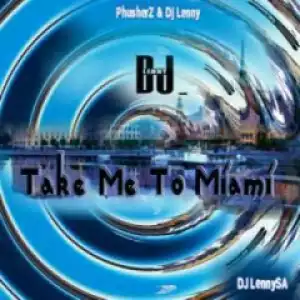 DJ Lenny SA - Take Me To Miami (Main Mix)